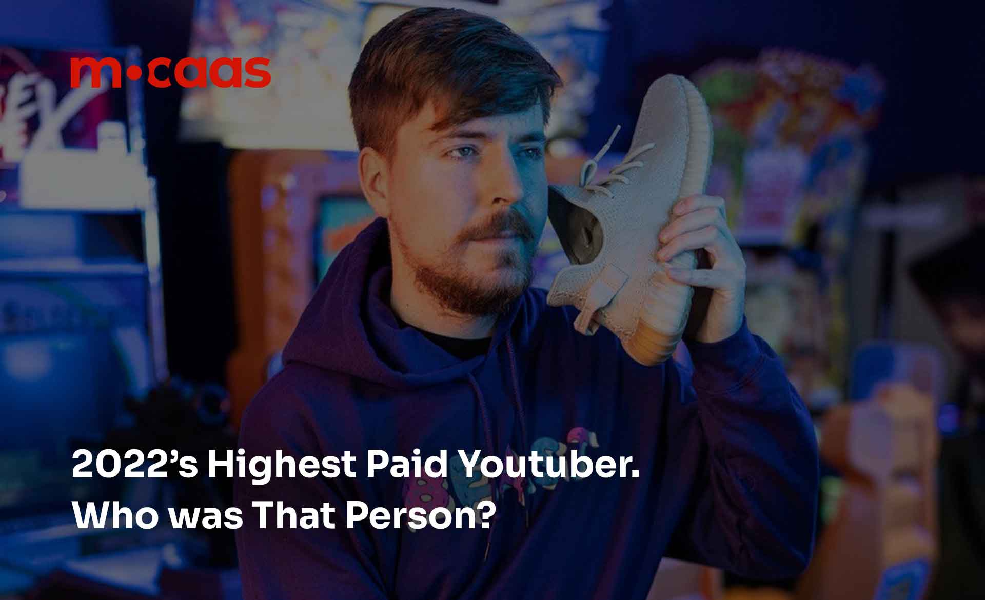 2022’s Highest Paid Youtuber. Who was That Person?