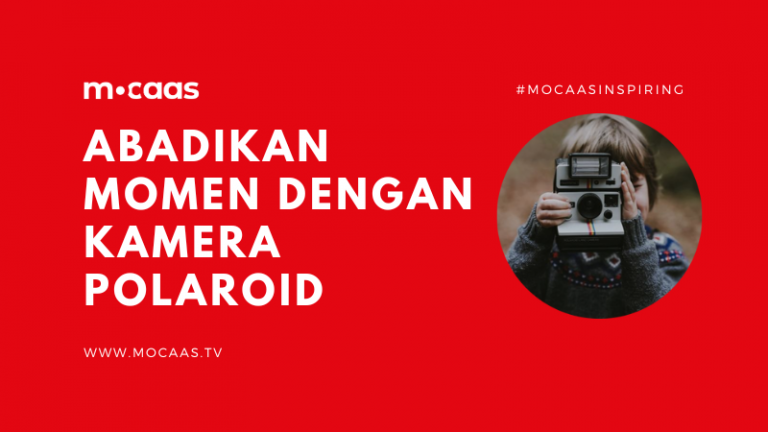 Abadikan Momen Dengan Kamera Polariod